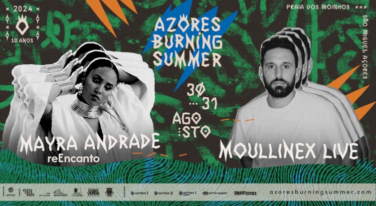 Azores Burning Summer celebra o 10º aniversário com Mayra Andrade, Moullinex e uma noite dedicada a Cabo Verde