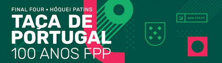 Final Four da Taça de Portugal - 100 Anos FPP