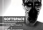 "SOFTSPACE" | Carlos Miguel Gonçalves | até 31 de Maio
