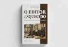 “O editor esquecido: Eduardo Salgueiro e a Editorial Inquérito”