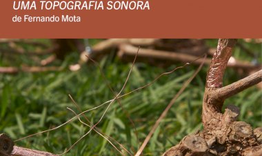 Abertura Instalação Sonora Corpo de Fernando Mota | 15 Maio