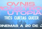 "Ovnis, Monstros e Utopias: Três Curtas Queer" nos cinemas a 20 de Junho