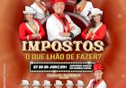 Teatro Revista | "Impostos! O que lhão de fazer?!" | Boa Esperança | 27, 28 e 29 de Junho