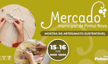 Artesanato Sustentável em Pinhal Novo – visite a Mostra a 15 e 16 de Junho!