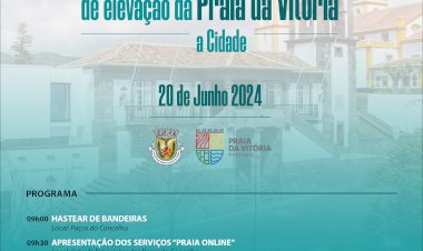 Celebração do 43º aniversário da Elevação da Praia da Vitória a Cidade