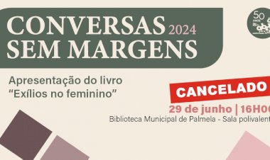 “Conversas Sem Margens”: sessão “Exílios no Feminino” cancelada