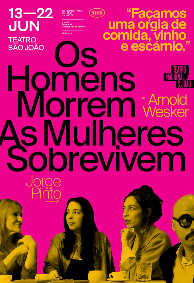 Os Homens Morrem As Mulheres Sobrevivem: Ensemble estreia peça de Arnold Wesker