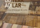 Casa da Cultura da Sertã recebe exposição "Do Tear ao Lar: colchas artesanais de linho"