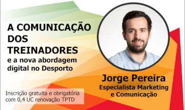 Webinar | A Comunicação dos Treinadores e a nova abordagem digital no Desporto