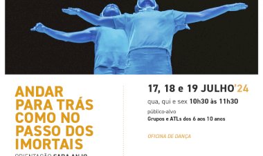 Teatro Viriato | Oficinas de Verão | Andar para Trás como no Passo dos Imortais