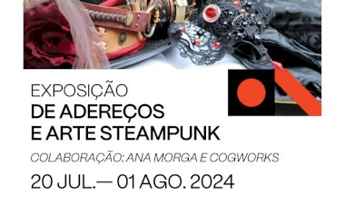 20 de Julho a 01 de Agosto | Entroncamento | Galeria Municipal acolhe Exposição de adereços e arte Steampunk