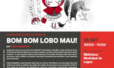 Da Biblioteca para as Famílias: "Bom Bom Lobo Mau!" | Nelda Magalhães | 28 de Setembro | Biblioteca Municipal de Lagoa