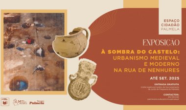 Visite “À Sombra do Castelo” a partir de 20 de Setembro - Exposição apresenta vestígios arqueológicos da Rua de Nenhures/Palmela