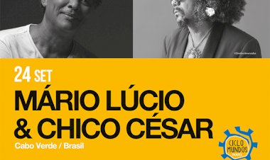 Mário Lúcio (Cabo Verde) & Chico César (Brasil) | Nomes maiores da música lusófona | Concertos Ciclo Mundos INATEL | 27 Setembro | Lisboa