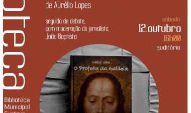 Apresentação do livro «O Profeta da Galileia», de Aurélio Lopes