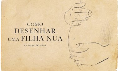 “Como desenhar uma filha nua”, de Jorge Palinhos