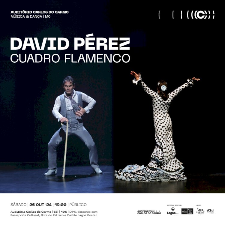 Espectáculo de Flamenco | DAVID PÉREZ: Cuadro Flamenco | Auditório Carlos do Carmo | Lagoa
