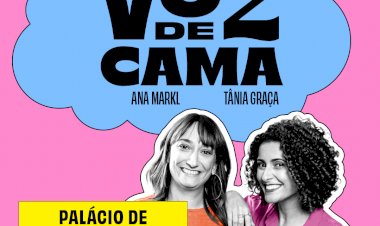 "Voz de Cama" com Ana Markl e Tânia Graça em Albufeira e Braga em Novembro