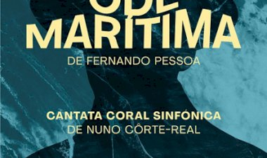 "Ode Marítima": Cantata Coral Sinfónica de Nuno Côrte-Real imortaliza obra de Fernando Pessoa