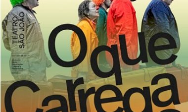 O que carregamos? | Teatro São João