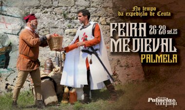Feira Medieval recria “Palmela no Tempo da Expedição de Ceuta” - 26 a 28 Setembro