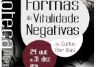 Exposição “Formas de Vitalidade Negativas” de Carlos Flor Dias
