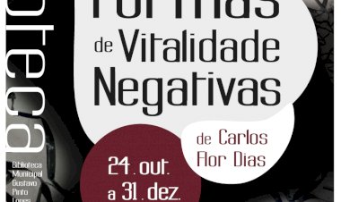 Exposição “Formas de Vitalidade Negativas” de Carlos Flor Dias