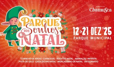 A Magia do Natal regressa à Chamusca com o Parque dos Sonhos de 12 a 21 de Dezembro
