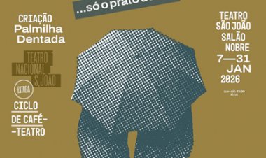 Já Não Há Primaveras... só o prato do dia  | Teatro São João - Salão Nobre | 7 JAN - 8 JUL 2026